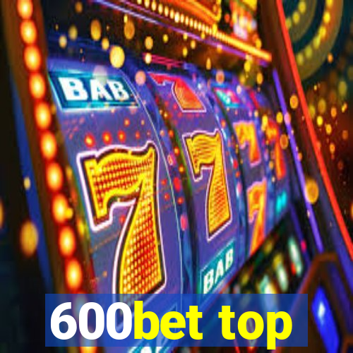 600bet top